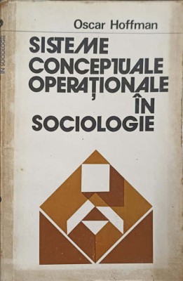 SISTEME CONCEPTUALE OPERATIONALE IN SOCIOLOGIE-OSCAR HOFFMAN-218796 foto