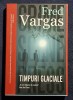 Timpuri glaciale - Fred Vargas