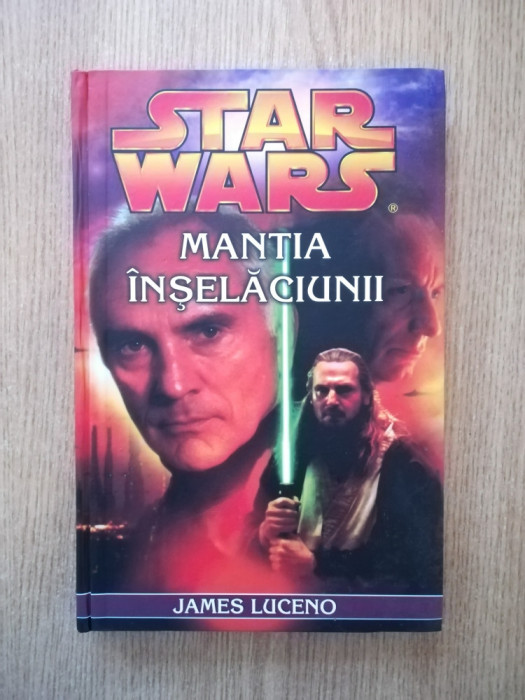 JAMES LUCENO - STAR WARS. MANTIA INSELACIUNII (2007, editie cartonata)