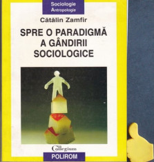 Spre o paradigma a gandirii sociologice Catalin Zamfir foto