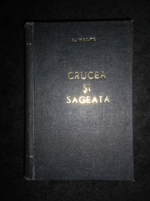 Albert Maltz - Crucea si sageata (1957, editie cartonata) foto