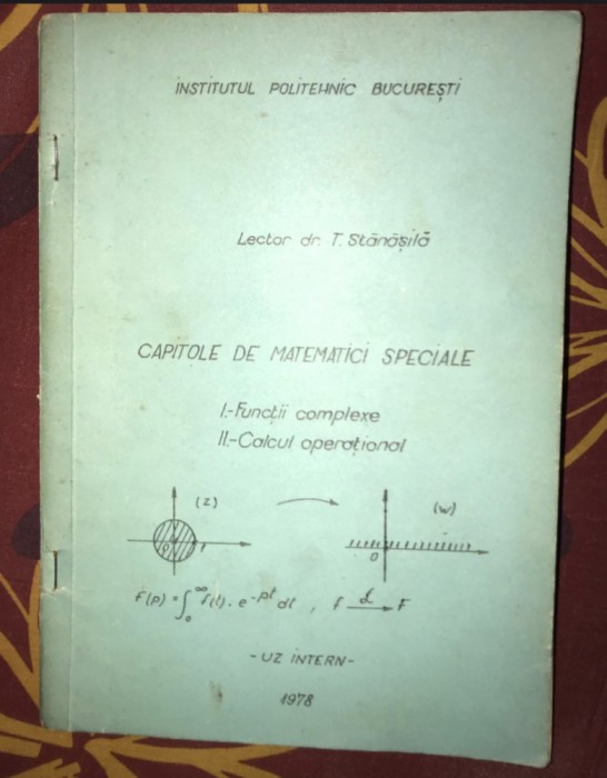 T. Stanasila Capitole de matematici speciale Functii Complexe Calcul operational