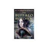 The Buffalo Butcher: Jack the Ripper in the Electric City