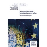 Az Eur&oacute;pai Uni&oacute; koh&eacute;zi&oacute;s politik&aacute;ja - Esettanulm&aacute;nyok