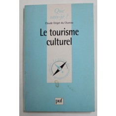 LE TOURISME CULTUREL par CLAUDE ORIGET DU CLUZEAU , 1998