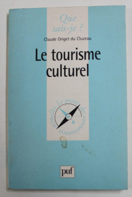 LE TOURISME CULTUREL par CLAUDE ORIGET DU CLUZEAU , 1998 foto