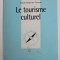LE TOURISME CULTUREL par CLAUDE ORIGET DU CLUZEAU , 1998
