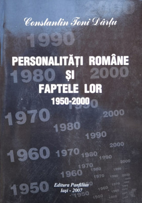 Personalitati Romane Si Faptele Lor 1950-2000 - Constantin Toni Dartu ,558646 foto