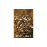 A Culture of Growth: The Origins of the Modern Economy
