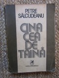 Cina Cea De Taina - Petre Salcudeanu