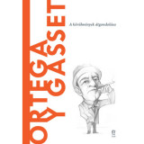 Ortega y Gasset - A k&ouml;r&uuml;lm&eacute;nyek &aacute;tgondol&aacute;sa - Carlos Javier Gonz&aacute;lez Serrano