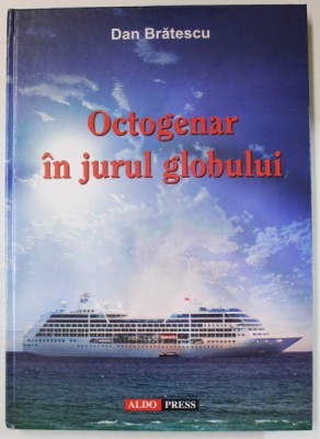 OCTOGENAR IN JURUL GLOBULUI 1933 - 2009 de DAN BRATESCU , 2009 foto