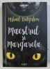 MAESTRUL SI MARGARETA de MIHAIL BULGAKOV , EDITIE CARTONATA , 2017