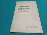 &Icirc;NGRĂȘAREA ȘI CONDIȚIONAREA ANIMALELOR / 1962 * 1 1 1