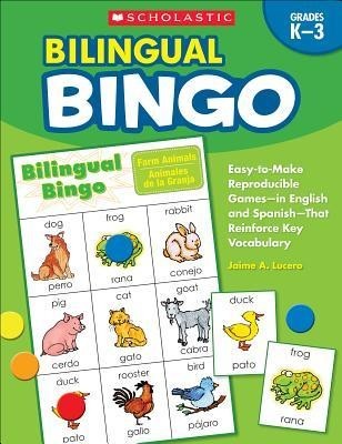 Bilingual Bingo, Grades K-3: Easy-To-Make Reproducible Games--In English and Spanish--That Reinforce Key Vocabulary for Emergent Readers and Englis foto