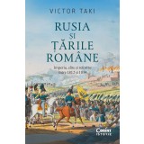 Rusia Și Țările Rom&acirc;ne. Imperiu, Elite Și Reforme &Icirc;ntre 1812 Și 1834, Victor Taki - Editura Corint
