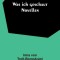 Was ich geschaut: Novellen
