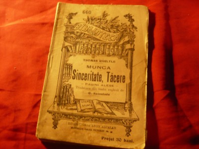 Thomas Carlyle - Munca , Sinceritate , Tacere - BPT 660 Leon Alcalay , 143 pag foto