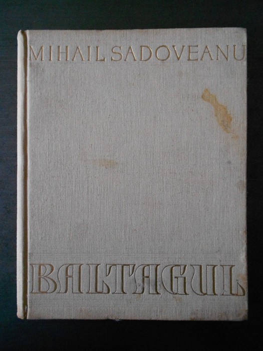 MIHAIL SADOVEANU - BALTAGUL (1957, ilustratii de Stefan Constantinescu)