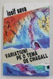 VARIATIUNI PE O TEMA DE CHAGALL - MUZICIENI EVREI DE LA NOI SI DIN LUME de IOSIF SAVA , VOLUMUL II , 1997