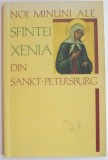 NOI MINUNI ALE SFINTEI XENIA DIN SANKT - PETERSBURG , 2009