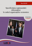 Specificitatea reglementării diferendelor in cadrul organizatiilor economice - Dan-Alexandru GUNA