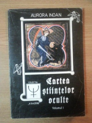 CARTEA STIINTELOR OCULTE , VOL I de AURORA INOAN , 1992 foto