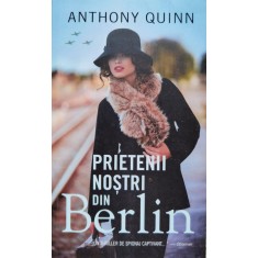 Prietenii Nostri Din Berlin - Anthony Quinn , C293