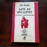 Șapte Ani Apocaliptici - Ion Țugui / Ed. Gnosis