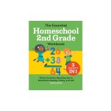 The Essential Homeschool 2nd Grade Workbook: 135 Fun Curriculum-Based Exercises to Build Skills in Reading, Writing, and Math