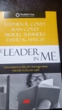 The Leader in Me - Stephen R. Covey, Sean Covey, Muriel Summers, David K. Hatch