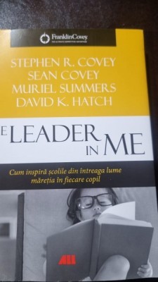 The Leader in Me - Stephen R. Covey, Sean Covey, Muriel Summers, David K. Hatch foto