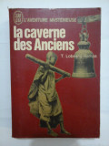 Cumpara ieftin LA CAVERNE DES ANCIENS - T. LOBSANG RAMPA - TRADUIT DE L&#039;ANGLAIS PAR CATHERIE GREGOIRE