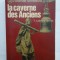 LA CAVERNE DES ANCIENS - T. LOBSANG RAMPA - TRADUIT DE L&#039;ANGLAIS PAR CATHERIE GREGOIRE