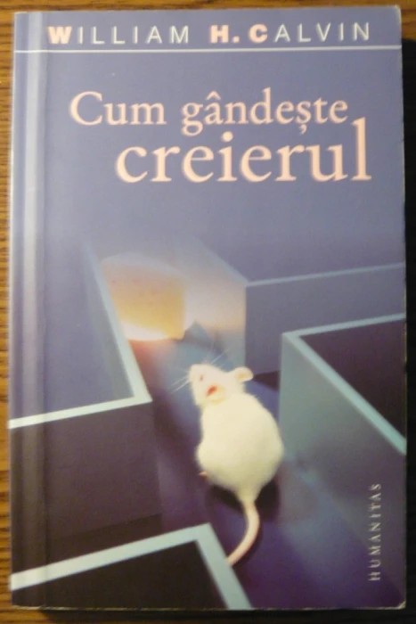 William H. Calvin - Cum gandeste creierul : evolutia inteligentei