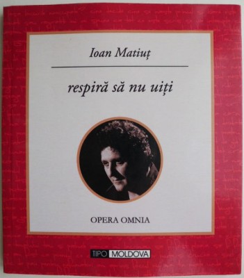 Respira sa nu uiti &amp;ndash; Ioan Matiut foto