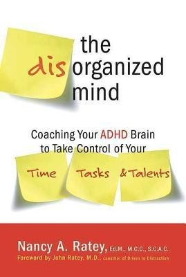 The Disorganized Mind: Coaching Your ADHD Brain to Take Control of Your Time, Tasks, and Talents foto