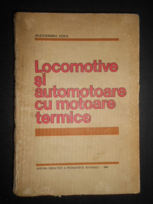 Alexandru Popa - Locomotive si automotoare cu motoare termice (1984) foto