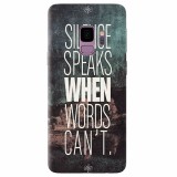 Husa silicon pentru Samsung S9, Silence Speaks When Word Cannot