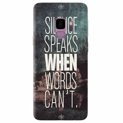 Husa silicon pentru Samsung S9, Silence Speaks When Word Cannot foto