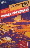 Hans Hellmut Kirst - 08/15 Umbra razboiului (Editia: 1998)