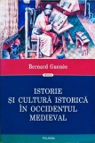 Cumpara ieftin Istorie și cultură istorică &icirc;n Occidentul medieval - 2019 - Bernard Guen&eacute;e (N353)
