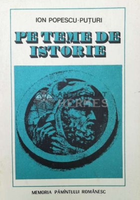 Pe teme de istorie - 1986 - Ion Popescu Puturi (W202) foto