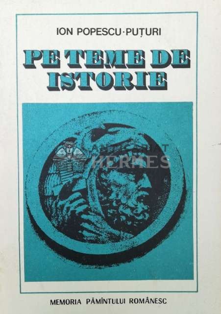 Pe teme de istorie - 1986 - Ion Popescu Puturi (W202)