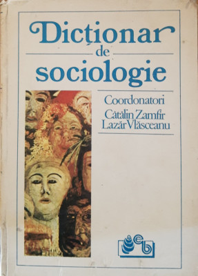 DICTIONAR DE SOCIOLOGIE - CATALIN ZAMFIR, LAZAR VLASCEANU foto