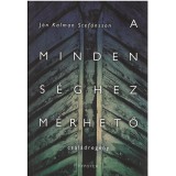 A mindens&eacute;ghez m&eacute;rhető - J&oacute;n Kalman Stef&aacute;nsson