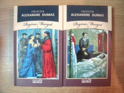 REGINA MARGOT , VOL. I - II de ALEXANDRE DUMAS , EDITURA ADEVARUL foto