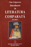 Introducere in literatura comparata (Teorie) - Dan Grigorescu - Carte