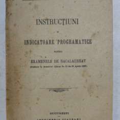INSTRUCTIUNI SI INDICATOARE PROGRAMATICE PENTRU EXAMENELE DE BACALAUREAT ( PUBLICATE IN MONITORUL OFICIAL NO. 93 DIN 30 APRILIE 1927 ) , 1927