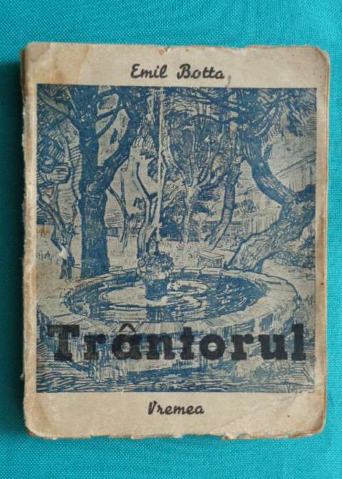 Emil Botta &ndash; Trantorul ( prima editie 1938 )